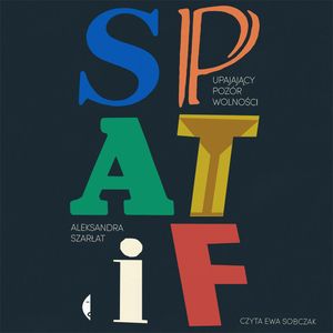 SPATiF – okładka audiobooka, autor Aleksandra Szarłat