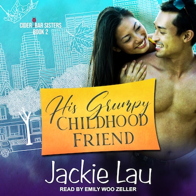 His Grumpy Childhood Friend – omslag til lydbogen af Jackie Lau