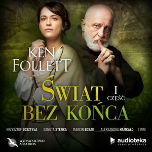 Świat bez końca. Część pierwsza – okładka audiobooka, autor Ken Follett