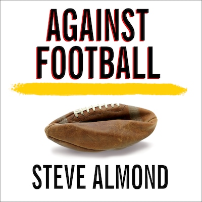 Against Football – omslag til lydbogen af Steve Almond