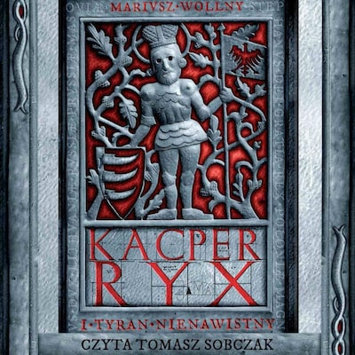 Kacper Ryx i tyran nienawistny – okładka audiobooka, autor Mariusz Wollny