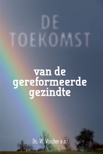 Toekomst van de gereformeerde gezindte – omslag van het luisterboek van W. Visscher