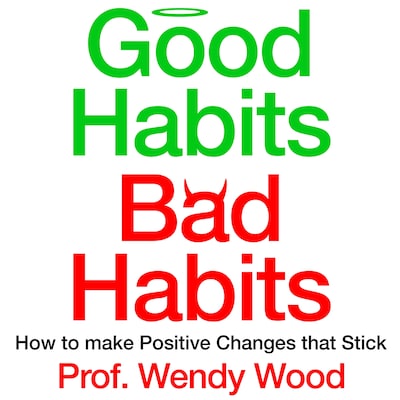 Good Habits, Bad Habits