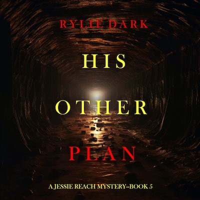 His Other Plan (A Jessie Reach Mystery—Book Five) – omslag til lydbogen af Rylie Dark