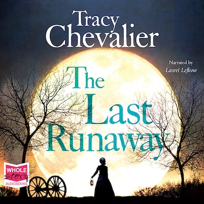 The Last Runaway – omslag til lydbogen af Tracy Chevalier