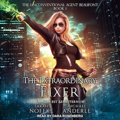 The Extraordinary Fixer – omslag til lydbogen af Sarah Noffke, Michael Anderle