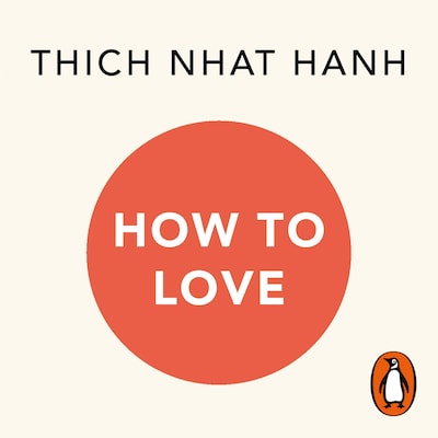 How To Love – omslag til lydbogen af Thich Nhat Hanh