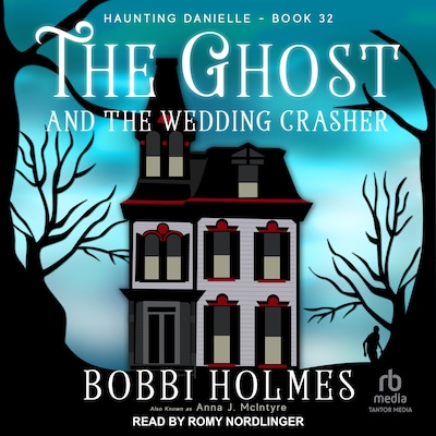 The Ghost and the Wedding Crasher – omslag til lydbogen af Bobbi Holmes, Anna J. McIntyre