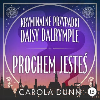 Prochem jesteś – okładka audiobooka, autor Carola Dunn