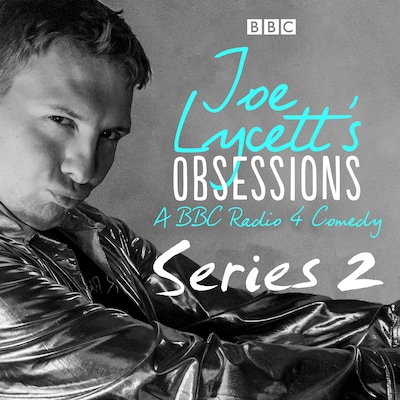 Joe Lycett’s Obsessions: Series 2 – omslag til lydbogen af Joe Lycett