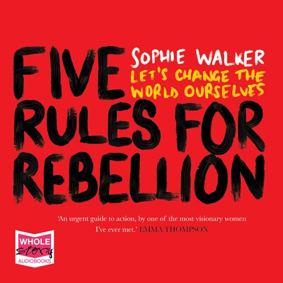 Five Rules for Rebellion – omslag til lydbogen af Sophie Walker