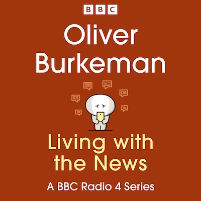 Oliver Burkeman: Living with the News – omslag til lydbogen af Oliver Burkeman