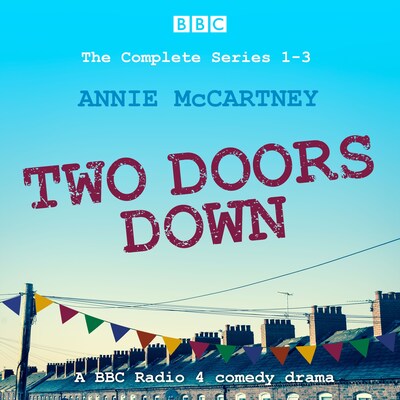 Two Doors Down: The Complete Series 1-3 – omslag til lydbogen af Annie McCartney