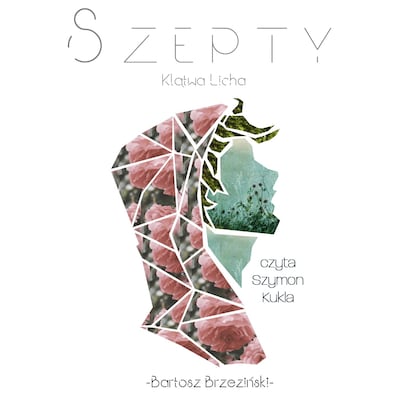 Szepty - Klątwa Licha – okładka audiobooka, autor Bartosz Brzeziński