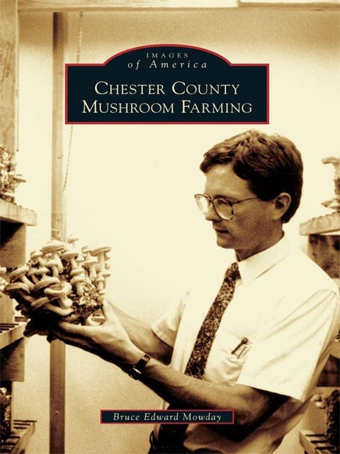 Chester County Mushroom Farming – omslag til lydbogen af Bruce Edward Mowday