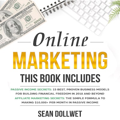 Online Marketing: 2 Manuscripts – Passive Income Secrets & Affiliate Marketing Secrets (Blogging, Social Media Marketing) – omslag til lydbogen af Sean Dollwet
