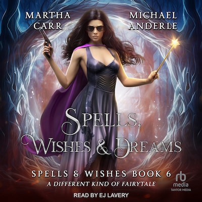 Spells, Wishes, & Dreams – omslag til lydbogen af Martha Carr, Michael Anderle