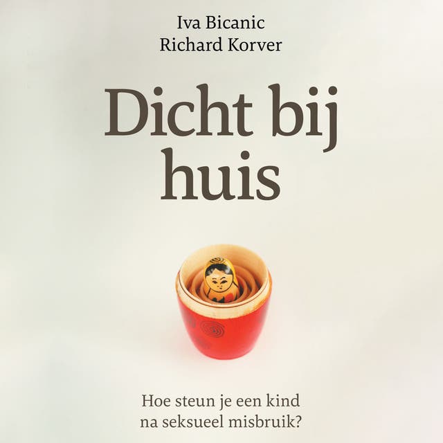 Dicht bij huis: Hoe steun je een kind na seksueel misbruik?