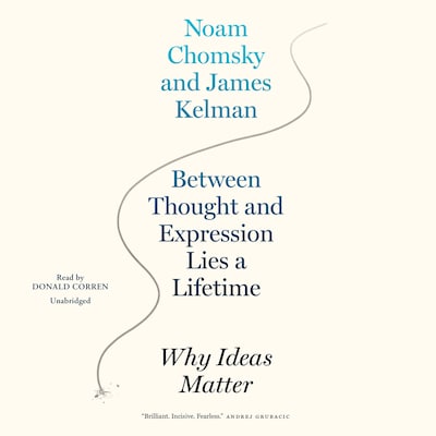 Between Thought and Expression Lies a Lifetime – omslag til lydbogen af Noam Chomsky, James Kelman