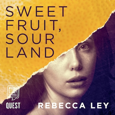 Sweet Fruit, Sour Land – omslag til lydbogen af Rebecca Ley