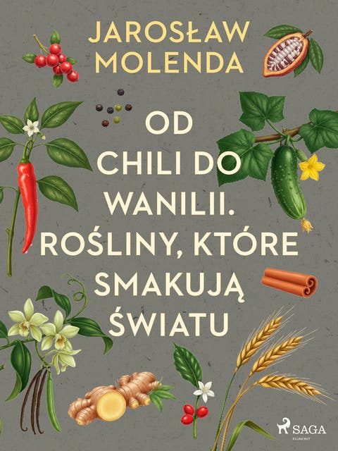 Od chili do wanilii. Rośliny, które smakują światu – okładka audiobooka, autor Jarosław Molenda