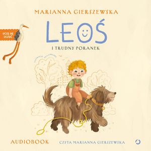Leoś i trudny poranek – okładka audiobooka, autor Marianna Gierszewska