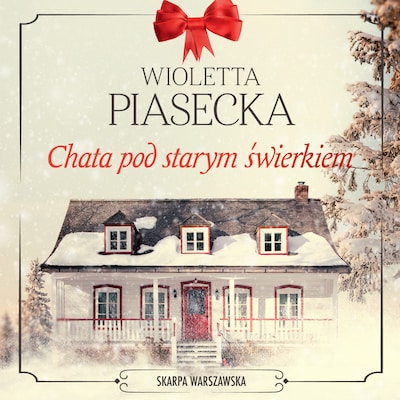 Chata pod starym świerkiem – okładka audiobooka, autor Wioletta Piasecka
