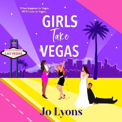 Girls Take Vegas - The Girls series - A laugh-out-loud, Las Vegas rom-com from Jo Lyons, Book 3 (Unabridged) – omslag til lydbogen af Jo Lyons