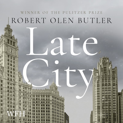 Late City – omslag til lydbogen af Robert Olen Butler