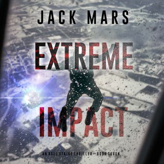 Extreme Impact (An Axel Strike Action Thriller—Book 7)