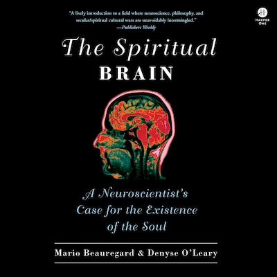 The Spiritual Brain – omslag til lydbogen af Mario Beauregard, Denyse O'Leary
