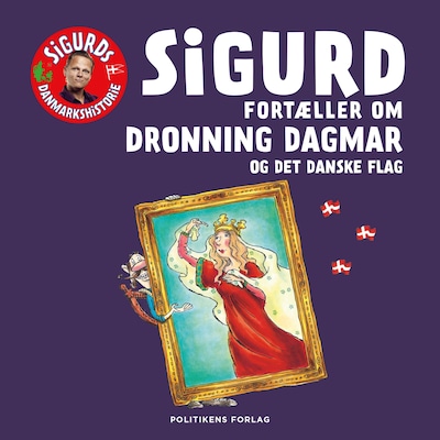 Sigurd fortæller om Dronning Dagmar og det danske flag – omslag til lydbogen af Sigurd Barrett