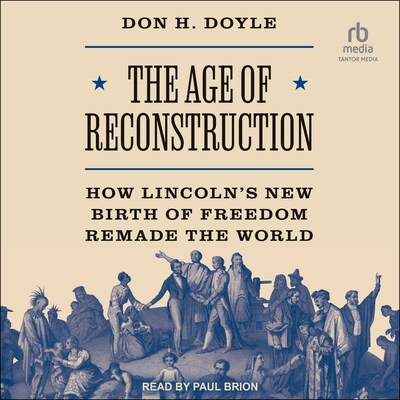 The Age of Reconstruction – omslag til lydbogen af Don H. Doyle