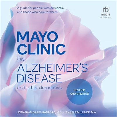 Mayo Clinic on Alzheimer's Disease and Other Dementias, Revised and Updated – omslag til lydbogen af Jonathon Graff-Radford, M.D., Angela Lunde, M.A.