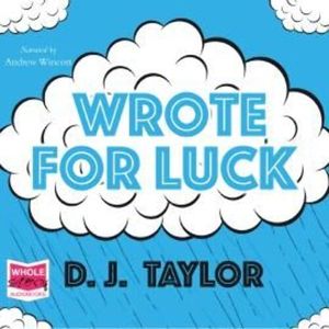 Wrote For Luck – okładka audiobooka, autor D.J. Taylor