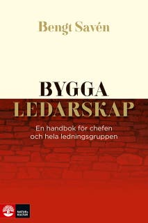 Bygga ledarskap : En handbok för chefen och hela ledningsgruppen – omslag till ljudboken av Bengt Savén