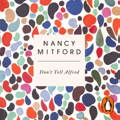 Don't Tell Alfred – omslag til lydbogen af Nancy Mitford