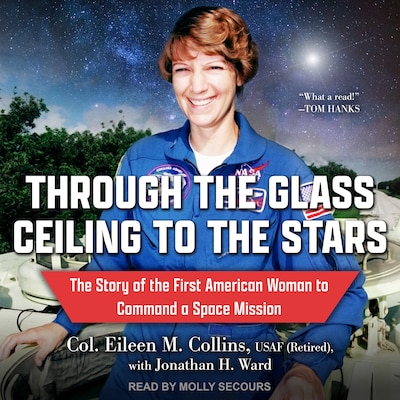 Through the Glass Ceiling to the Stars – omslag til lydbogen af Col. Eileen M. Collins, USAF (Retired), Jonathan H. Ward