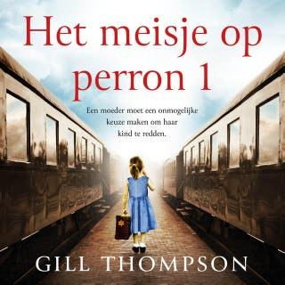 Het meisje op perron 1: Een moeder moet een onmogelijke keuze maken om haar kind te redden