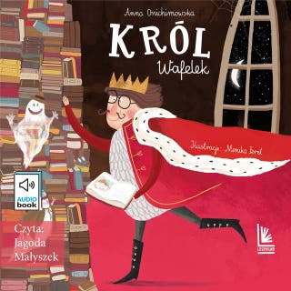 Król Wafelek – okładka audiobooka, autor Anna Onichimowska
