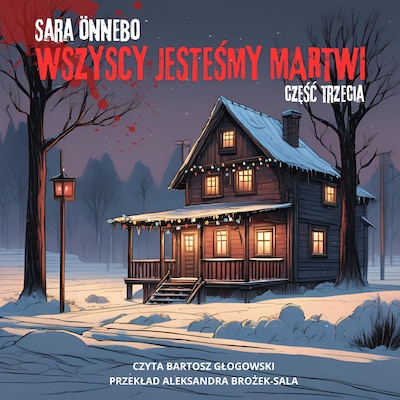 Wszyscy jesteśmy martwi. Część trzecia – okładka audiobooka, autor Sara Önnebo