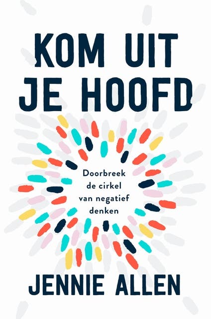 Kom uit je hoofd: Doorbreek de cirkel van negatief denken
