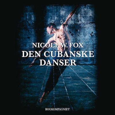 Den cubanske danser – omslag til lydbogen af Nicole W. Fox