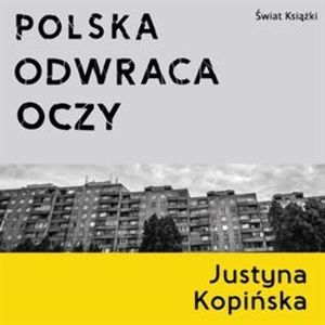 Polska odwraca oczy – okładka audiobooka, autor Justyna Kopińska