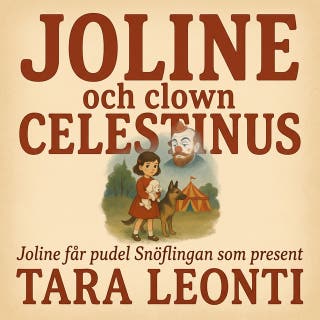 Joline och clown Celestinus: Joline får pudel Snöflingan som present – omslag till ljudboken av Tara Leonti