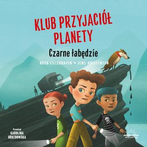 Klub Przyjaciół Planety. Czarne łabędzie – okładka audiobooka, autor Ruth Lillegraven