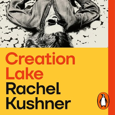 Creation Lake – omslag til lydbogen af Rachel Kushner