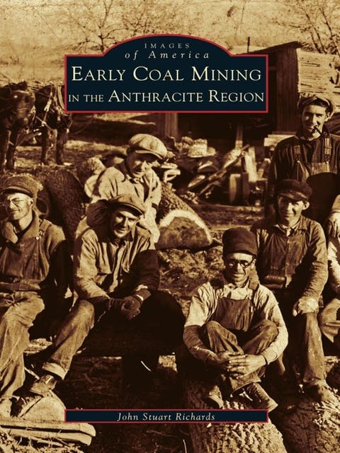 Early Coal Mining in the Anthracite Region – omslag til lydbogen af John Stuart Richards