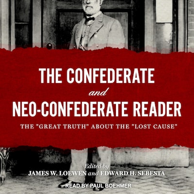 The Confederate and Neo-Confederate Reader – omslag til lydbogen af James W. Loewen, Edward H. Sebesta