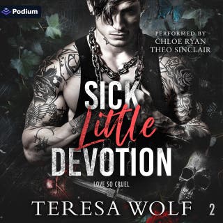 Sick Little Devotion: Love So Cruel, Book 2 – omslag till ljudboken av Teresa Wolf